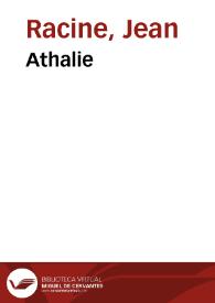 Athalie / Jean Baptiste Racine | Biblioteca Virtual Miguel de Cervantes