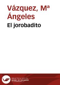 El jorobadito / M.ª Ángles Vázquez | Biblioteca Virtual Miguel de Cervantes