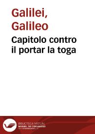 Capitolo contro il portar la toga / Galileo Galilei | Biblioteca Virtual Miguel de Cervantes