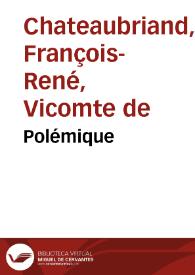Polémique / François René de Chateaubriand | Biblioteca Virtual Miguel de Cervantes