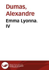 Emma Lyonna IV / Alexandre Dumas | Biblioteca Virtual Miguel de Cervantes
