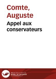 Appel aux conservateurs / Auguste Comte | Biblioteca Virtual Miguel de Cervantes