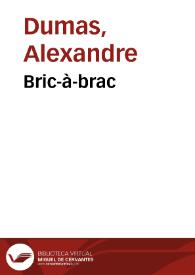 Bric-à-brac / Alexandre Dumas | Biblioteca Virtual Miguel de Cervantes