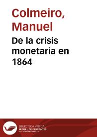 De la crisis monetaria en 1864 / Manuel Colmeiro | Biblioteca Virtual Miguel de Cervantes