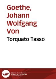 Torquato Tasso / Johann Wolfgang von Goethe | Biblioteca Virtual Miguel de Cervantes