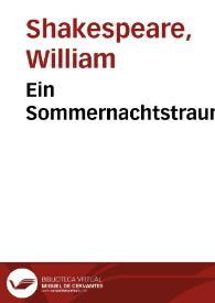 Ein Sommernachtstraum / William Shakespeare; August Wilhelm von Schlegel | Biblioteca Virtual Miguel de Cervantes