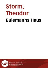 Bulemanns Haus / Theodor Storm | Biblioteca Virtual Miguel de Cervantes