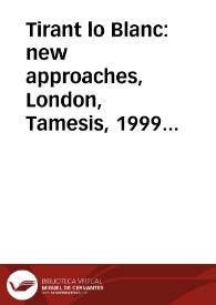 Tirant lo Blanc: new approaches, London, Tamesis, 1999 (ressenya de Glòria Sabaté i Laura Gallego) | Biblioteca Virtual Miguel de Cervantes