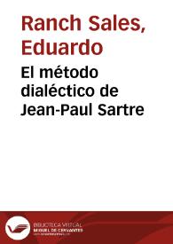 El método dialéctico de Jean-Paul Sartre / Eduardo Ranch Sales | Biblioteca Virtual Miguel de Cervantes