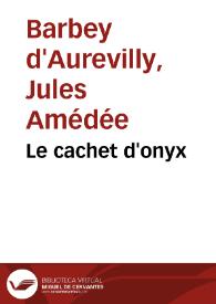 Le cachet d'onyx / Jules Barbey d'Aurevilly | Biblioteca Virtual Miguel de Cervantes
