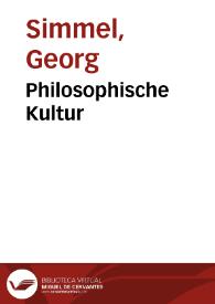 Philosophische Kultur / Georg Simmel | Biblioteca Virtual Miguel de Cervantes