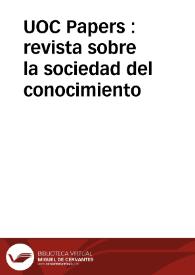 UOC Papers : revista sobre la sociedad del conocimiento | Biblioteca Virtual Miguel de Cervantes