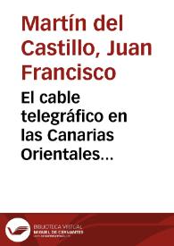 El cable telegráfico en las Canarias Orientales (1883-1923) / Juan Francisco Martín del Castillo | Biblioteca Virtual Miguel de Cervantes