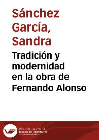 Tradición y modernidad en la obra de Fernando Alonso / Sandra Sánchez García | Biblioteca Virtual Miguel de Cervantes