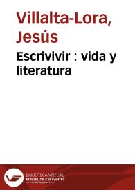 Escrivivir : vida y literatura / Jesús Villalta-Lora | Biblioteca Virtual Miguel de Cervantes