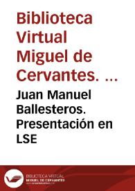 Juan Manuel Ballesteros. Presentación en LSE / Biblioteca de Signos | Biblioteca Virtual Miguel de Cervantes
