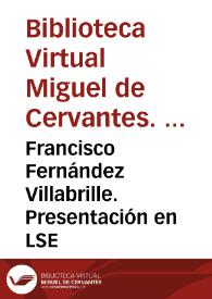 Francisco Fernández Villabrille. Presentación en LSE / Biblioteca de Signos | Biblioteca Virtual Miguel de Cervantes