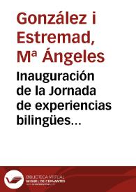 Inauguración de la Jornada de experiencias bilingües en la educación del niño sordo [Resumen] / Mª Ángeles González i Estremad | Biblioteca Virtual Miguel de Cervantes
