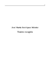 Teatro escogido de José María Rodríguez Méndez. Tomo I / presentación Jesús Campos García | Biblioteca Virtual Miguel de Cervantes