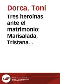 Tres heroínas ante el matrimonio: Marisalada, Tristana y Feíta / Toni Dorca | Biblioteca Virtual Miguel de Cervantes
