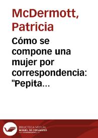 Cómo se compone una mujer por correspondencia: "Pepita Jiménez" y "Tristana" / Patricia McDermott | Biblioteca Virtual Miguel de Cervantes