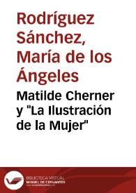 Matilde Cherner y "La Ilustración de la Mujer" / Mª de los Ángeles Rodríguez Sánchez | Biblioteca Virtual Miguel de Cervantes