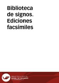 Biblioteca de signos. Ediciones facsímiles | Biblioteca Virtual Miguel de Cervantes