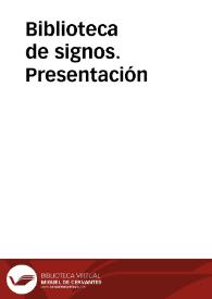 Biblioteca de signos. Presentación | Biblioteca Virtual Miguel de Cervantes
