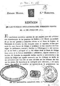 Resumen de las últimas operaciones del Ejército hasta el 17 de junio de 1811 / Estado Mayor. Sexto Ejército | Biblioteca Virtual Miguel de Cervantes