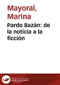Pardo Bazán: de la noticia a la ficción / Marina Mayoral | Biblioteca Virtual Miguel de Cervantes