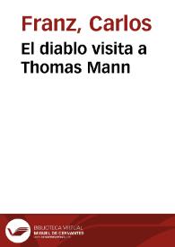 El diablo visita a Thomas Mann / Carlos Franz | Biblioteca Virtual Miguel de Cervantes