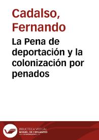 La Pena de deportación y la colonización por penados / Fernando Cadalso | Biblioteca Virtual Miguel de Cervantes