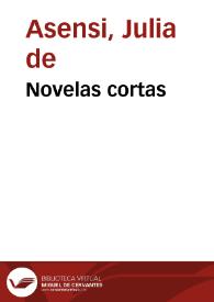 Novelas cortas / Julia de Asensi | Biblioteca Virtual Miguel de Cervantes