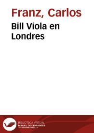 Bill Viola en Londres / Carlos Franz | Biblioteca Virtual Miguel de Cervantes