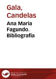 Ana María Fagundo. Bibliografía / Candelas Gala | Biblioteca Virtual Miguel de Cervantes