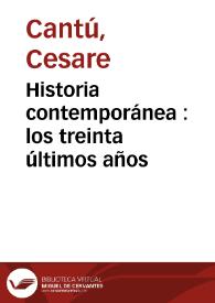 Historia contemporánea : los treinta últimos años / César Cantú | Biblioteca Virtual Miguel de Cervantes