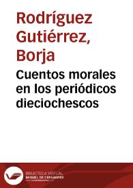 Cuentos morales en los periódicos dieciochescos / Borja Rodríguez Gutiérrez | Biblioteca Virtual Miguel de Cervantes