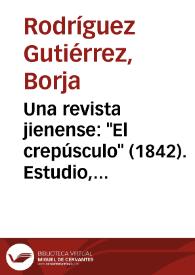 Una revista jienense: "El crepúsculo" (1842). Estudio, índice y antología / Borja Rodríguez Gutiérrez | Biblioteca Virtual Miguel de Cervantes