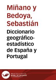 Diccionario geográfico-estadístico de España y Portugal. Tomo 1 / por Sebastián Miñano | Biblioteca Virtual Miguel de Cervantes