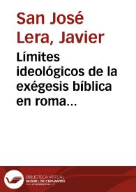 Límites ideológicos de la exégesis bíblica en romance / Javier San José Lera | Biblioteca Virtual Miguel de Cervantes