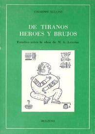 De tiranos héroes y brujos : estudios sobre la obra de M. A. Asturias / Giuseppe Bellini | Biblioteca Virtual Miguel de Cervantes