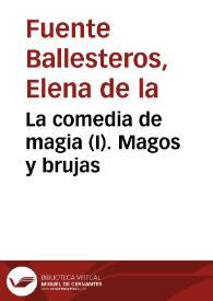 La comedia de magia (I). Magos y brujas / Elena de la Fuente Ballesteros | Biblioteca Virtual Miguel de Cervantes