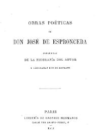 Obras poéticas de don José de Espronceda : precedidas de la biografía del autor y adornadas con su retrato | Biblioteca Virtual Miguel de Cervantes