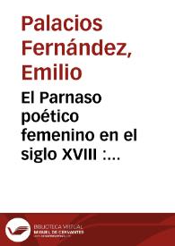 El Parnaso poético femenino en el siglo XVIII : escritoras neoclásicas / Emilio Palacios Fernández | Biblioteca Virtual Miguel de Cervantes