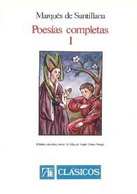 Poesías completas I / Marqués de Santillana; edición, estudios y notas Miguel Ángel Pérez Priego | Biblioteca Virtual Miguel de Cervantes