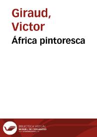 África pintoresca / Víctor Giraud | Biblioteca Virtual Miguel de Cervantes