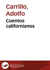 Cuentos californianos / Adolfo Carrillo | Biblioteca Virtual Miguel de Cervantes