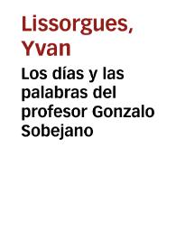 Los días y las palabras del profesor Gonzalo Sobejano / Yvan Lissorgues | Biblioteca Virtual Miguel de Cervantes