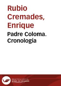 Padre Coloma. Cronología | Biblioteca Virtual Miguel de Cervantes