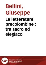 Le letterature precolombine : tra sacro ed elegiaco / Giuseppe Bellini | Biblioteca Virtual Miguel de Cervantes